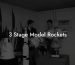3 Stage Model Rockets