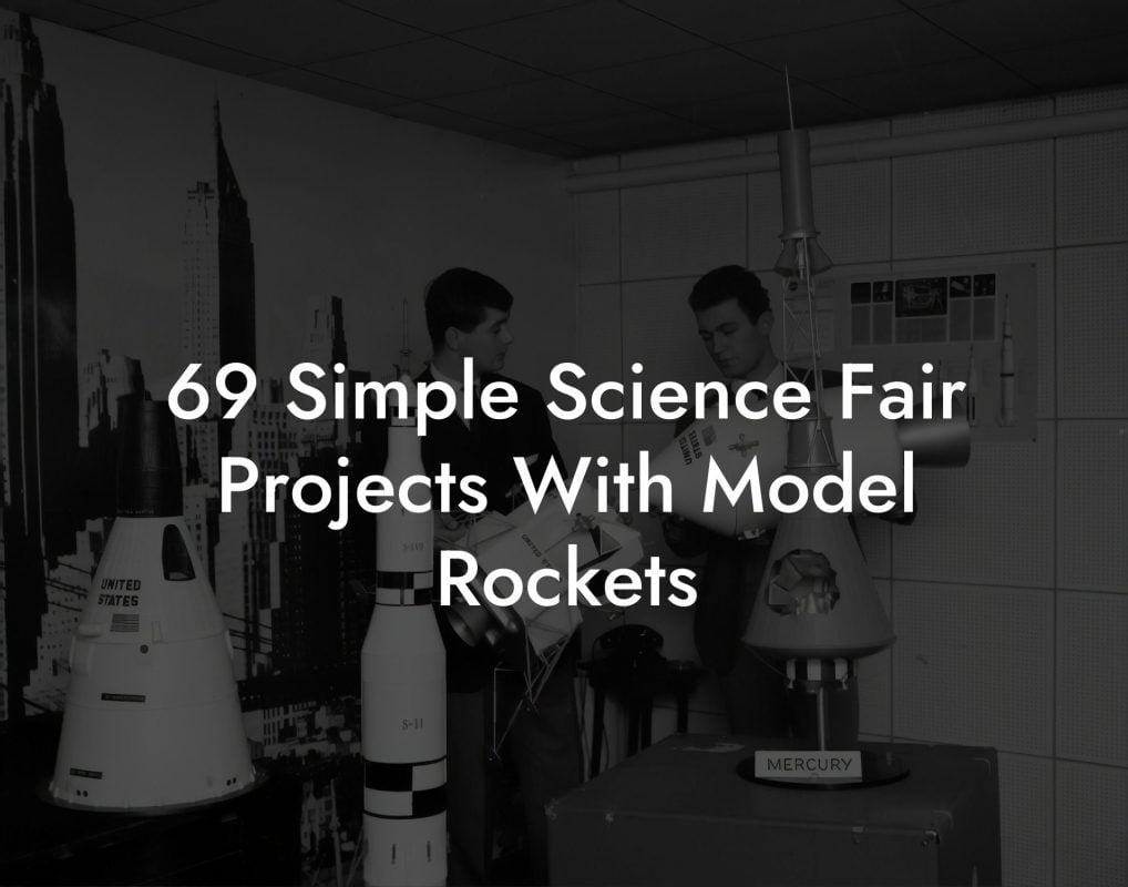 69 Simple Science Fair Projects With Model Rockets