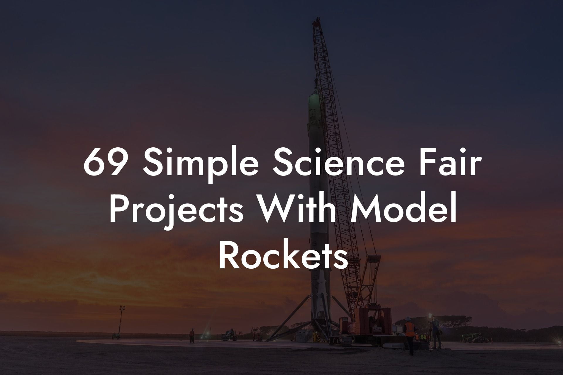 69 Simple Science Fair Projects With Model Rockets