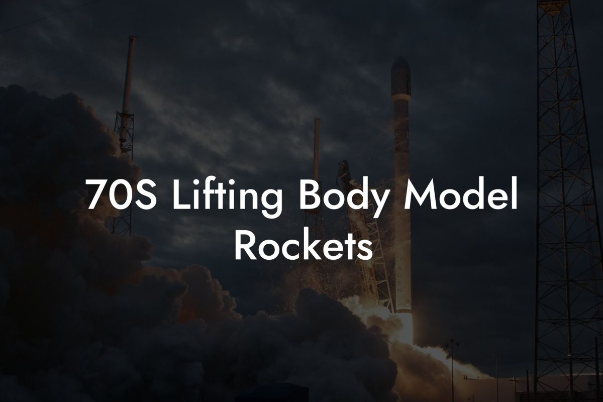 70S Lifting Body Model Rockets