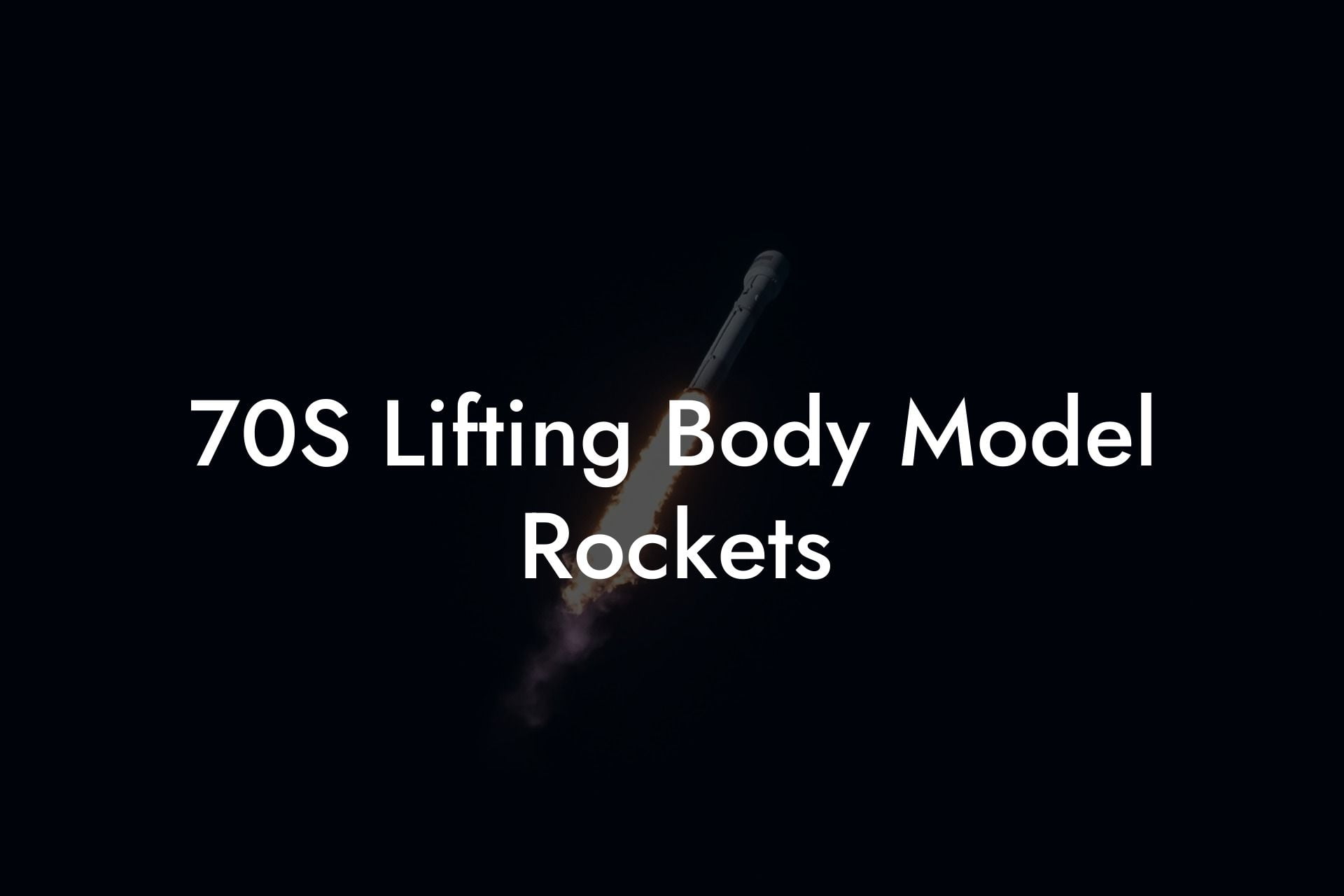 70S Lifting Body Model Rockets