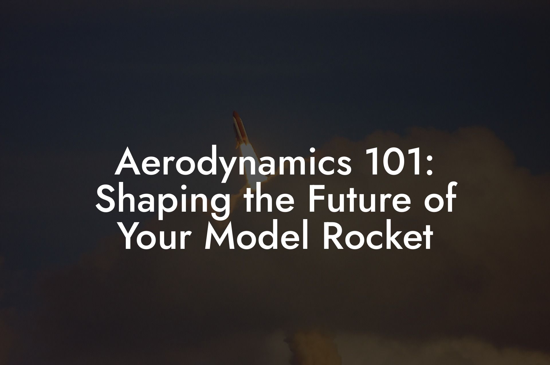 Aerodynamics 101: Shaping the Future of Your Model Rocket