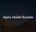 Alpha Model Rockets