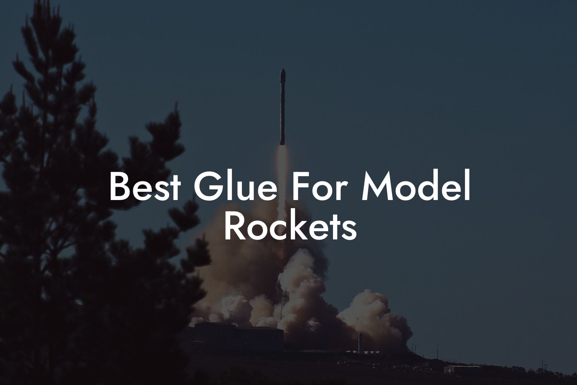 Best Glue For Model Rockets