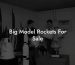 Big Model Rockets For Sale