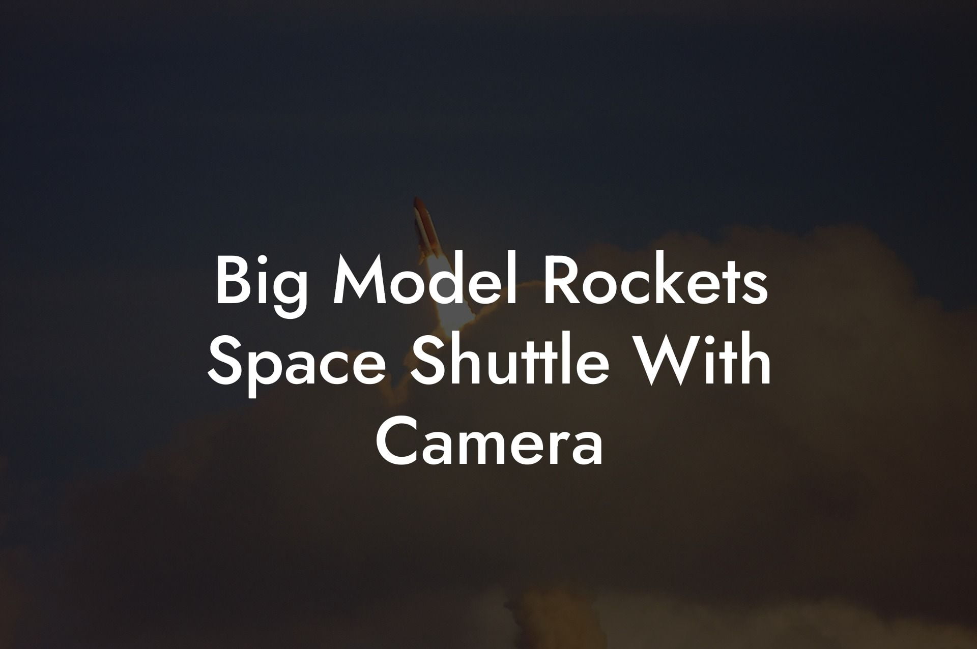 Big Model Rockets Space Shuttle With Camera