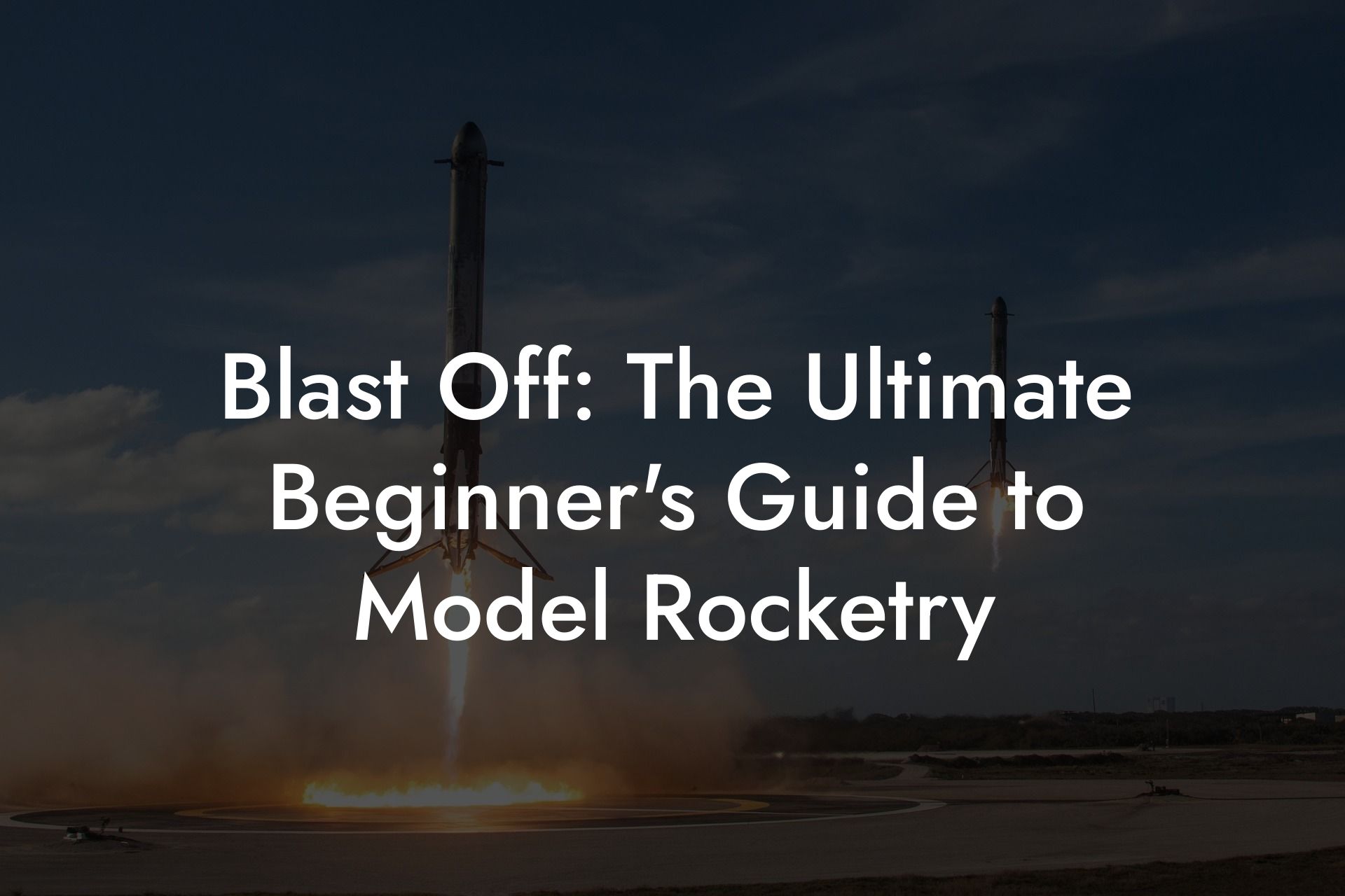 Blast Off: The Ultimate Beginner's Guide to Model Rocketry