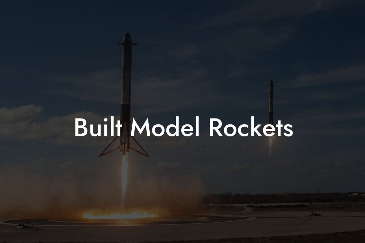 Built Model Rockets