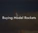 Buying Model Rockets