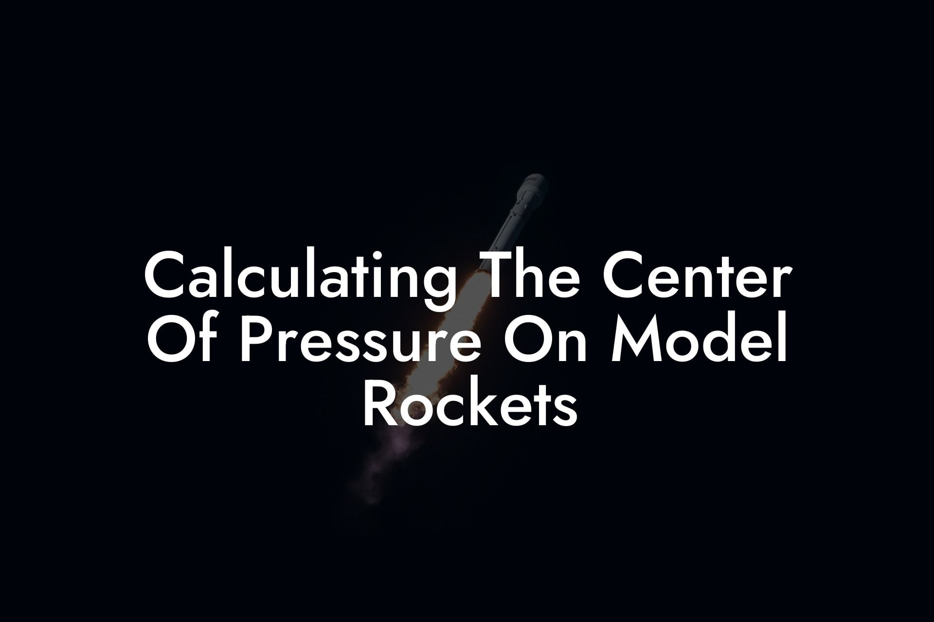 Calculating The Center Of Pressure On Model Rockets