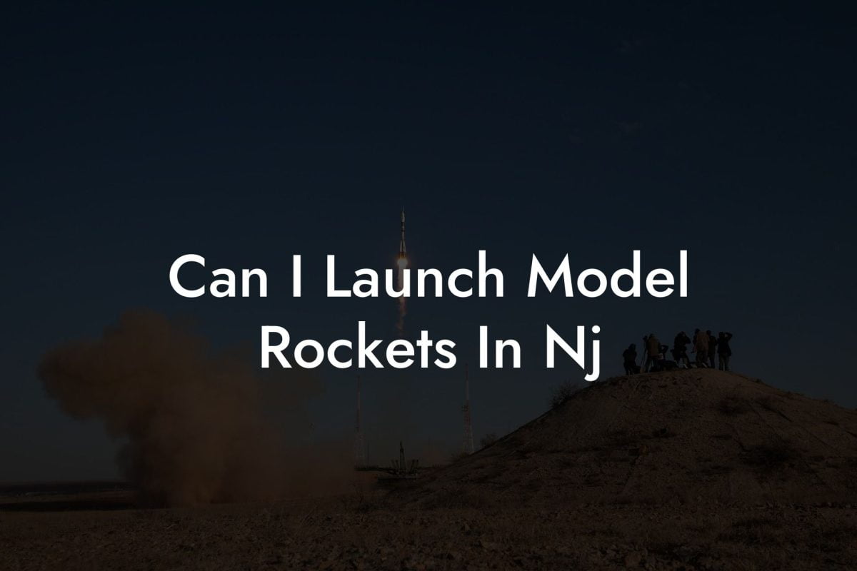 Can I Launch Model Rockets In Nj