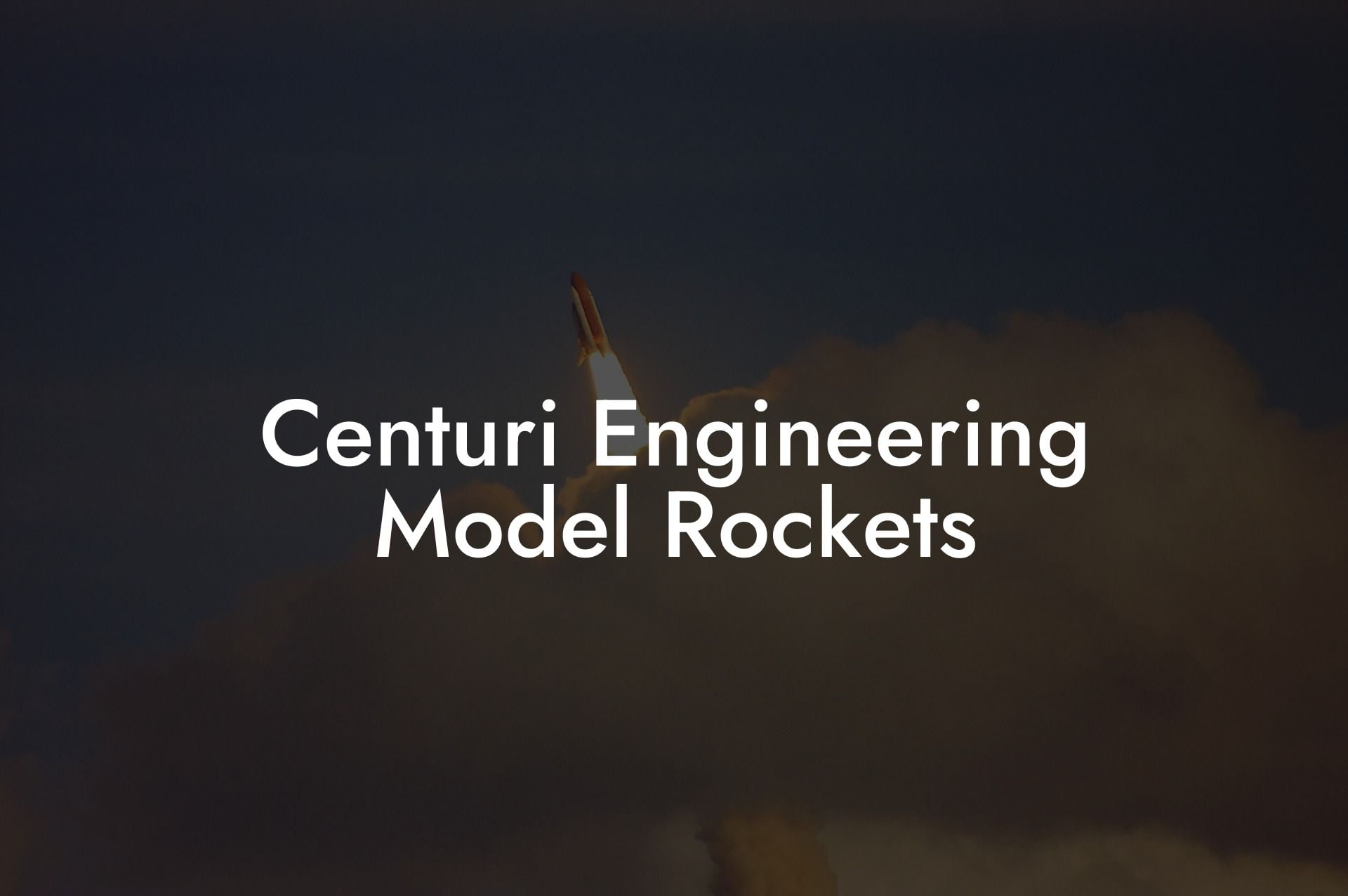 Centuri Engineering Model Rockets