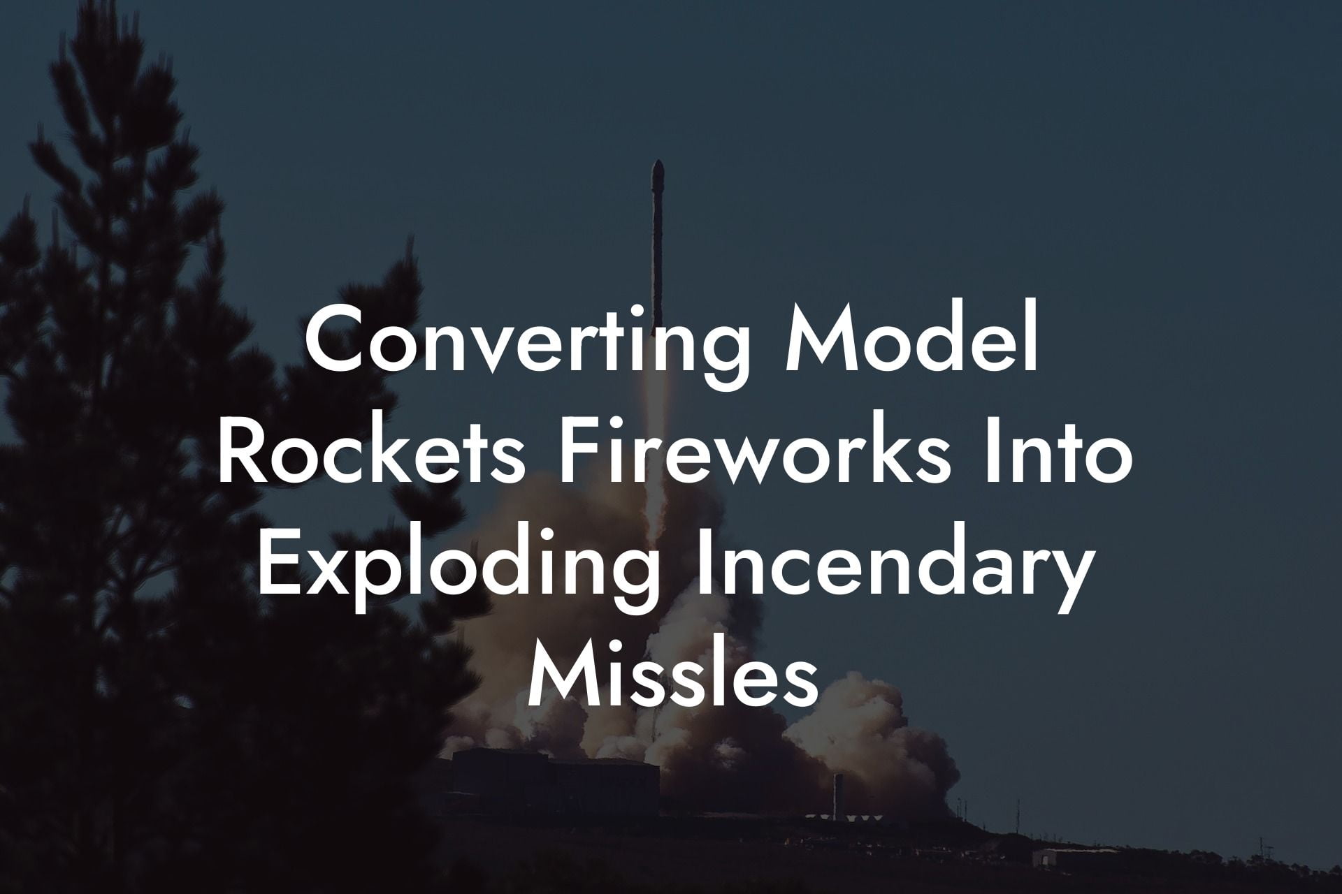 Converting Model Rockets Fireworks Into Exploding Incendary Missles
