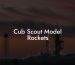 Cub Scout Model Rockets