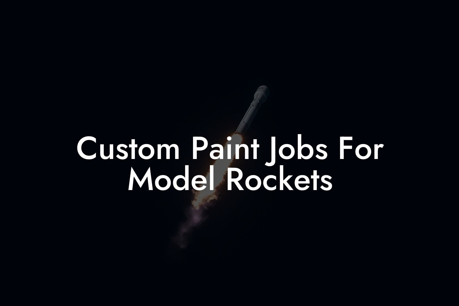 Custom Paint Jobs For Model Rockets