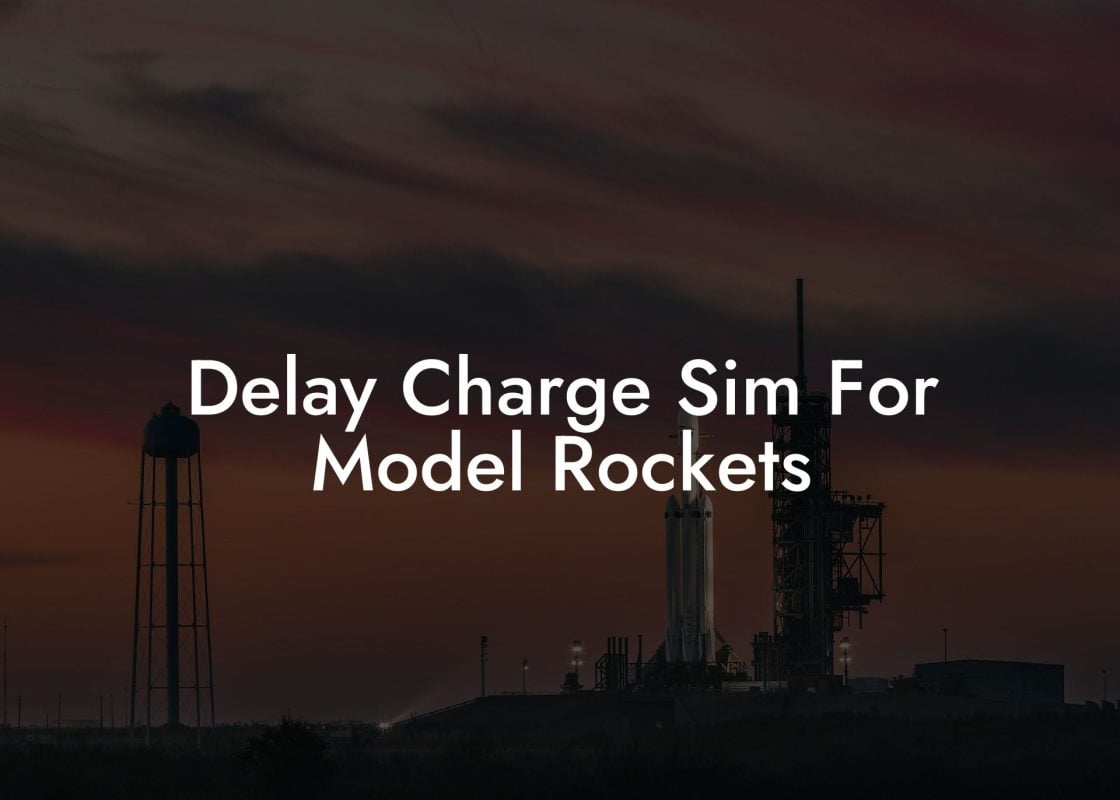 Delay Charge Sim For Model Rockets