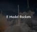 E Model Rockets