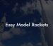 Easy Model Rockets