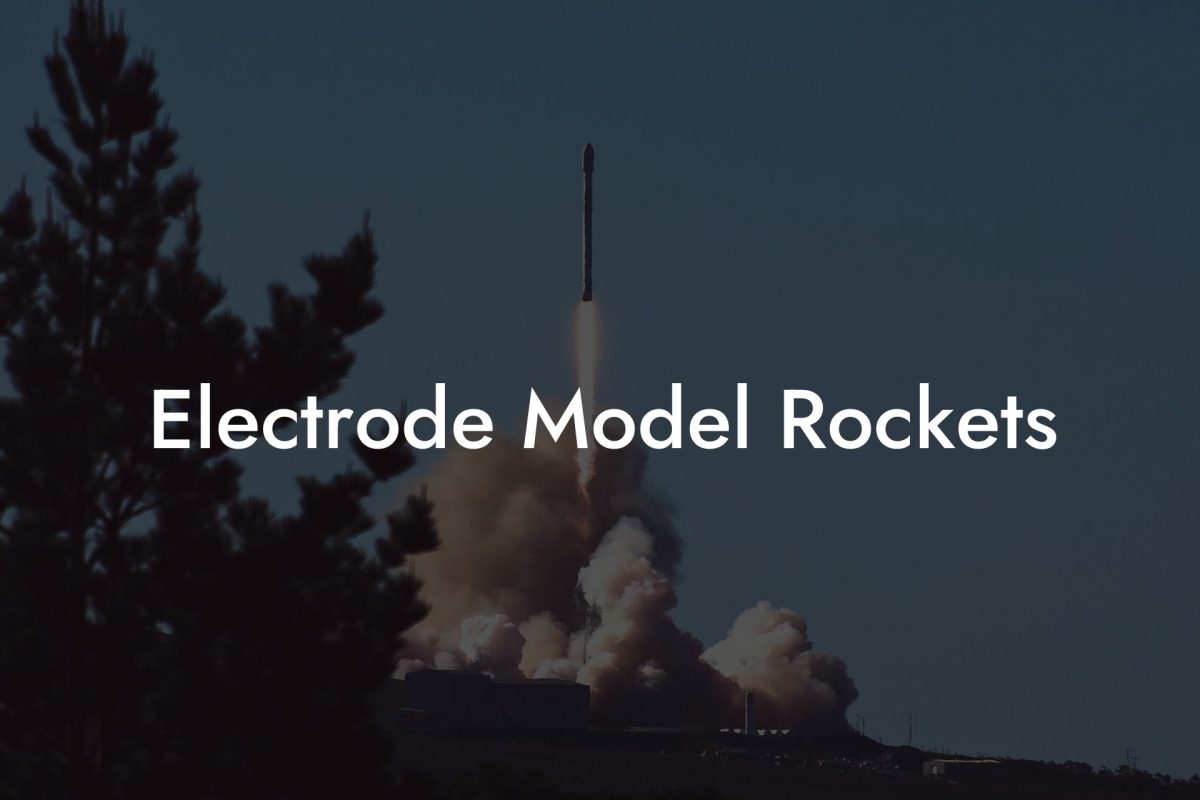 Electrode Model Rockets