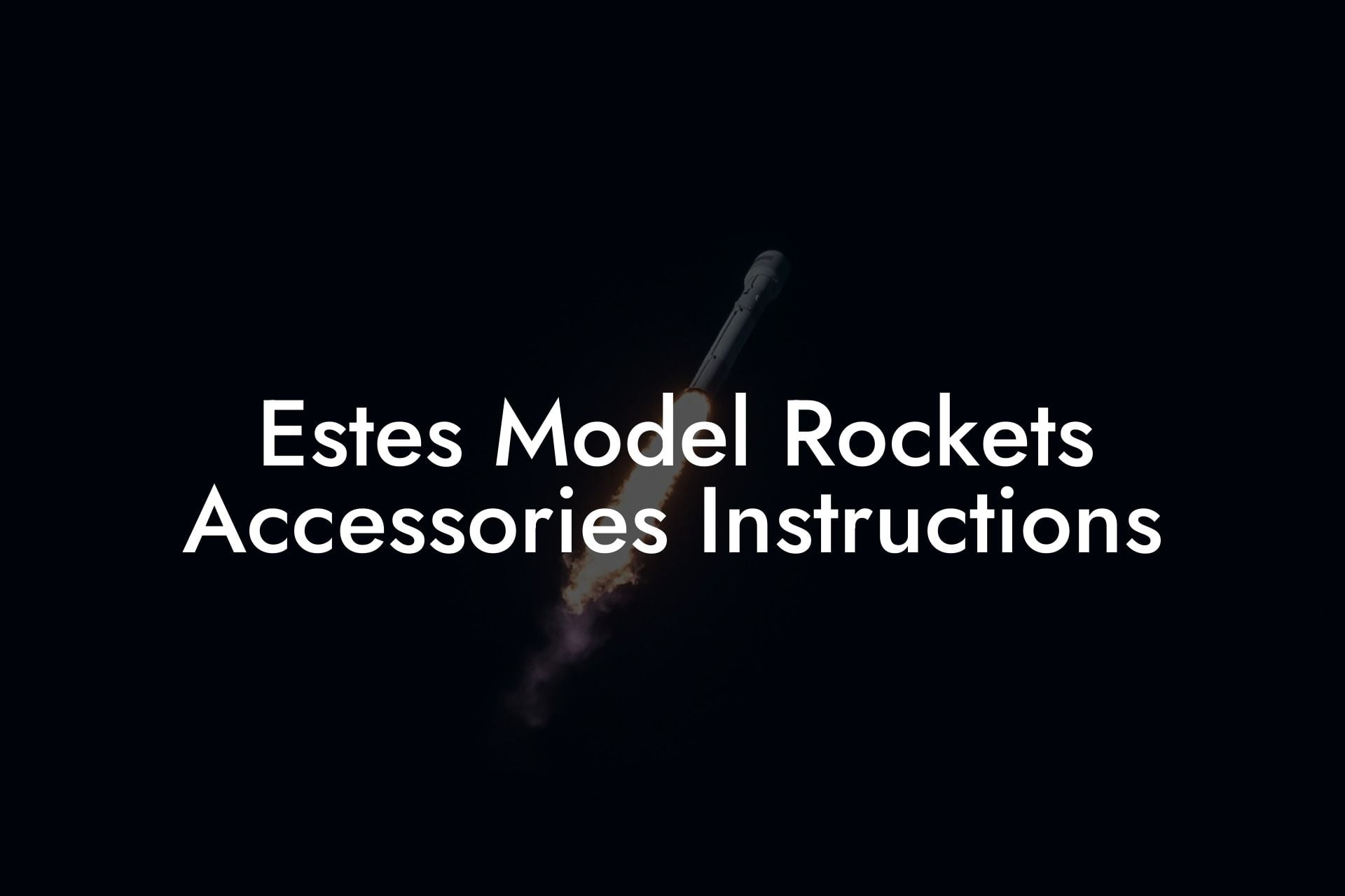 Estes Model Rockets Accessories Instructions