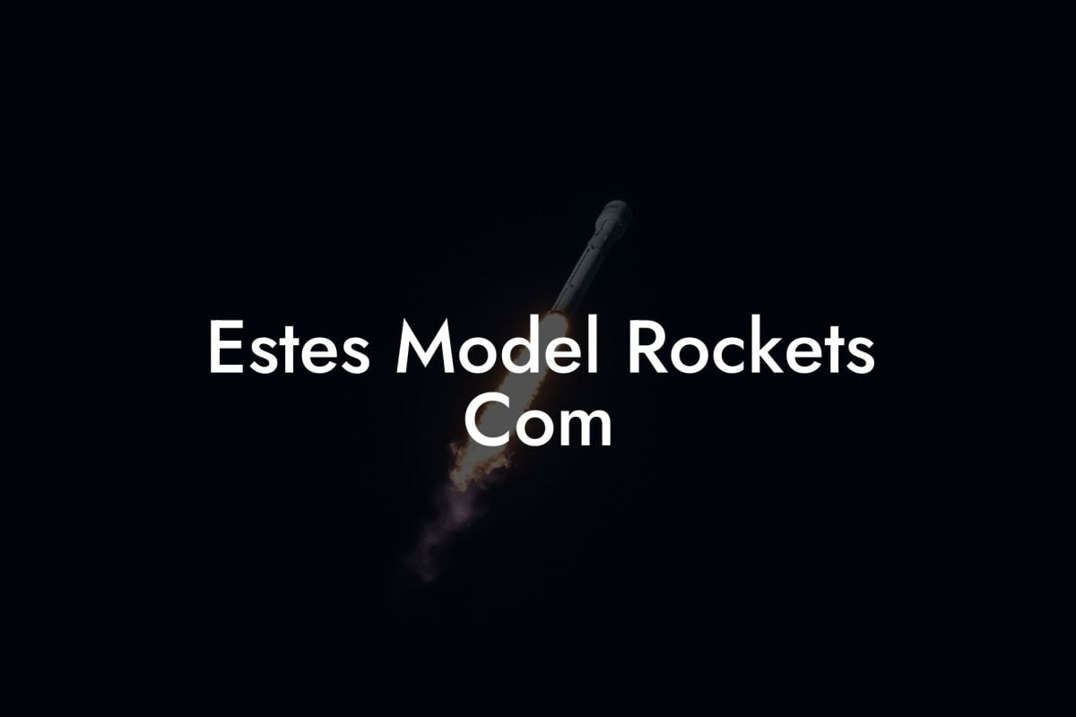 Estes Model Rockets Com