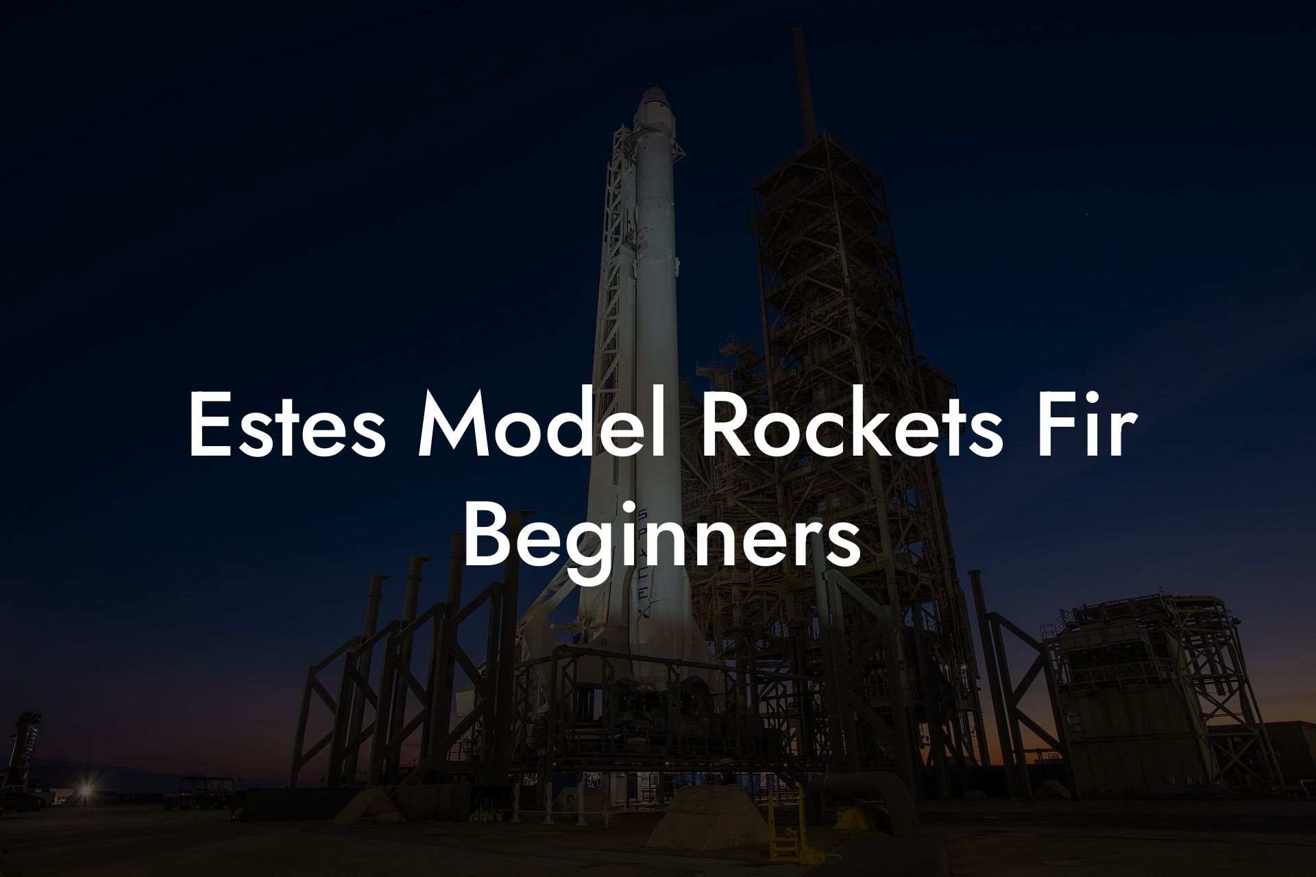 Estes Model Rockets Fir Beginners