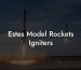 Estes Model Rockets Igniters