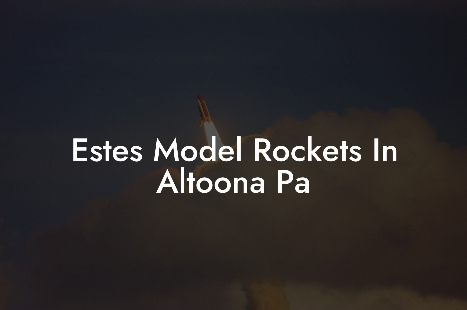 Estes Model Rockets In Altoona Pa