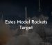 Estes Model Rockets Target