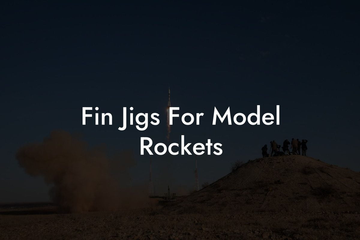 Fin Jigs For Model Rockets