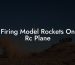 Firing Model Rockets On Rc Plane