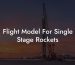Flight Model For Single Stage Rockets