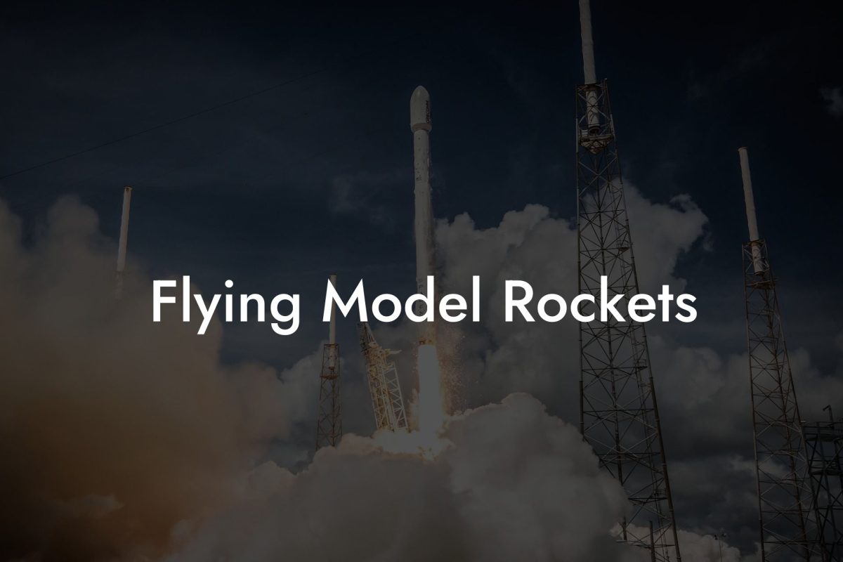 Flying Model Rockets