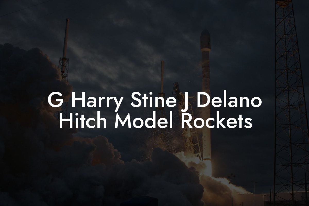 G Harry Stine J Delano Hitch Model Rockets