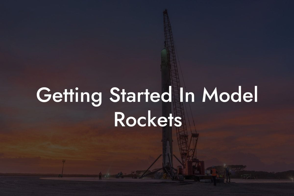 Getting Started In Model Rockets