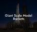Giant Scale Model Rockets