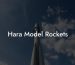 Hara Model Rockets