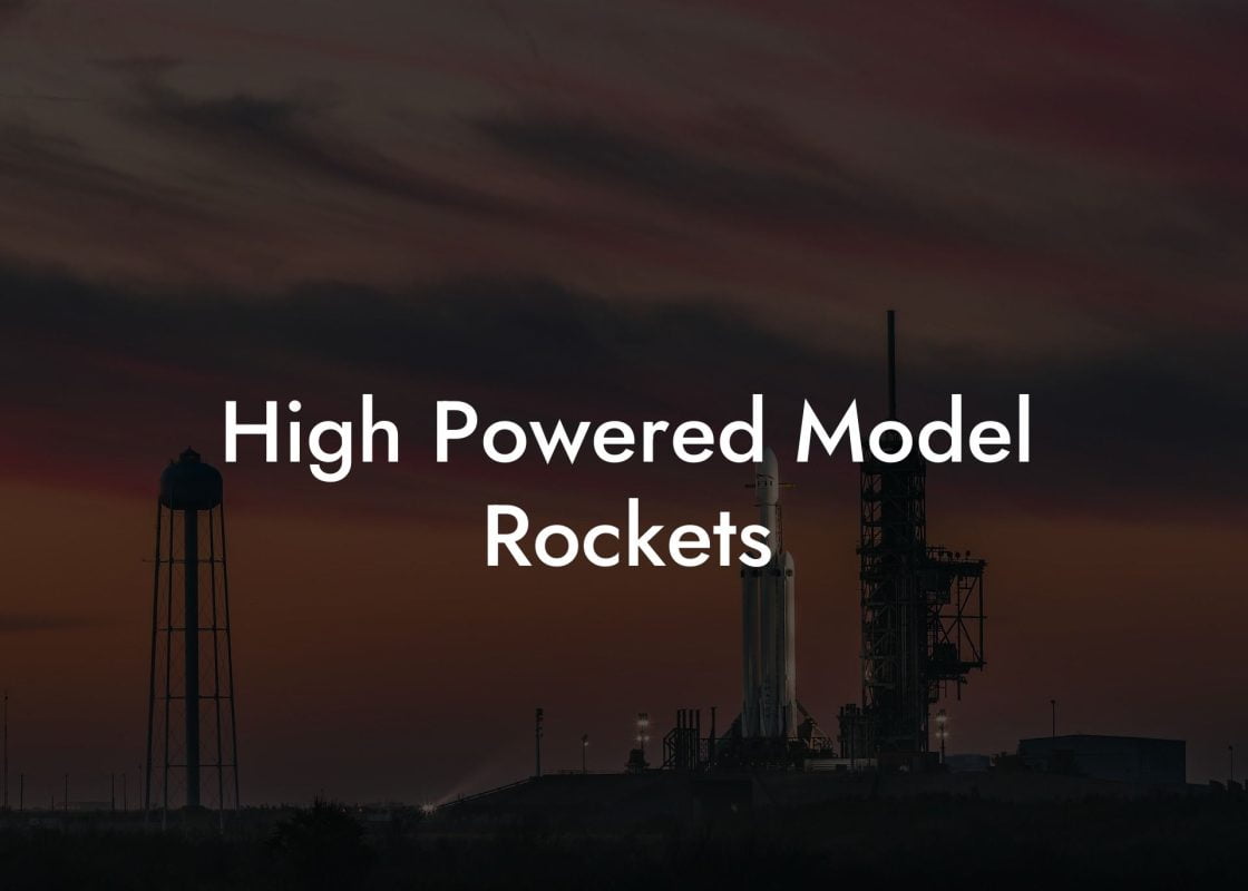 High Powered Model Rockets