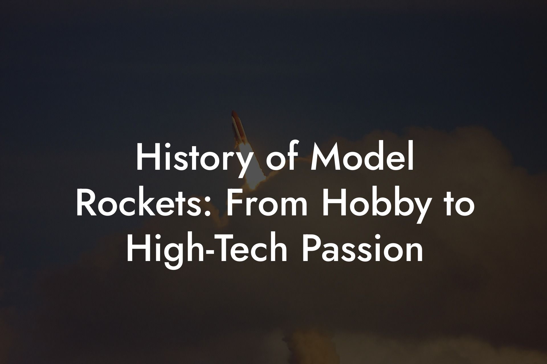 History of Model Rockets: From Hobby to High-Tech Passion