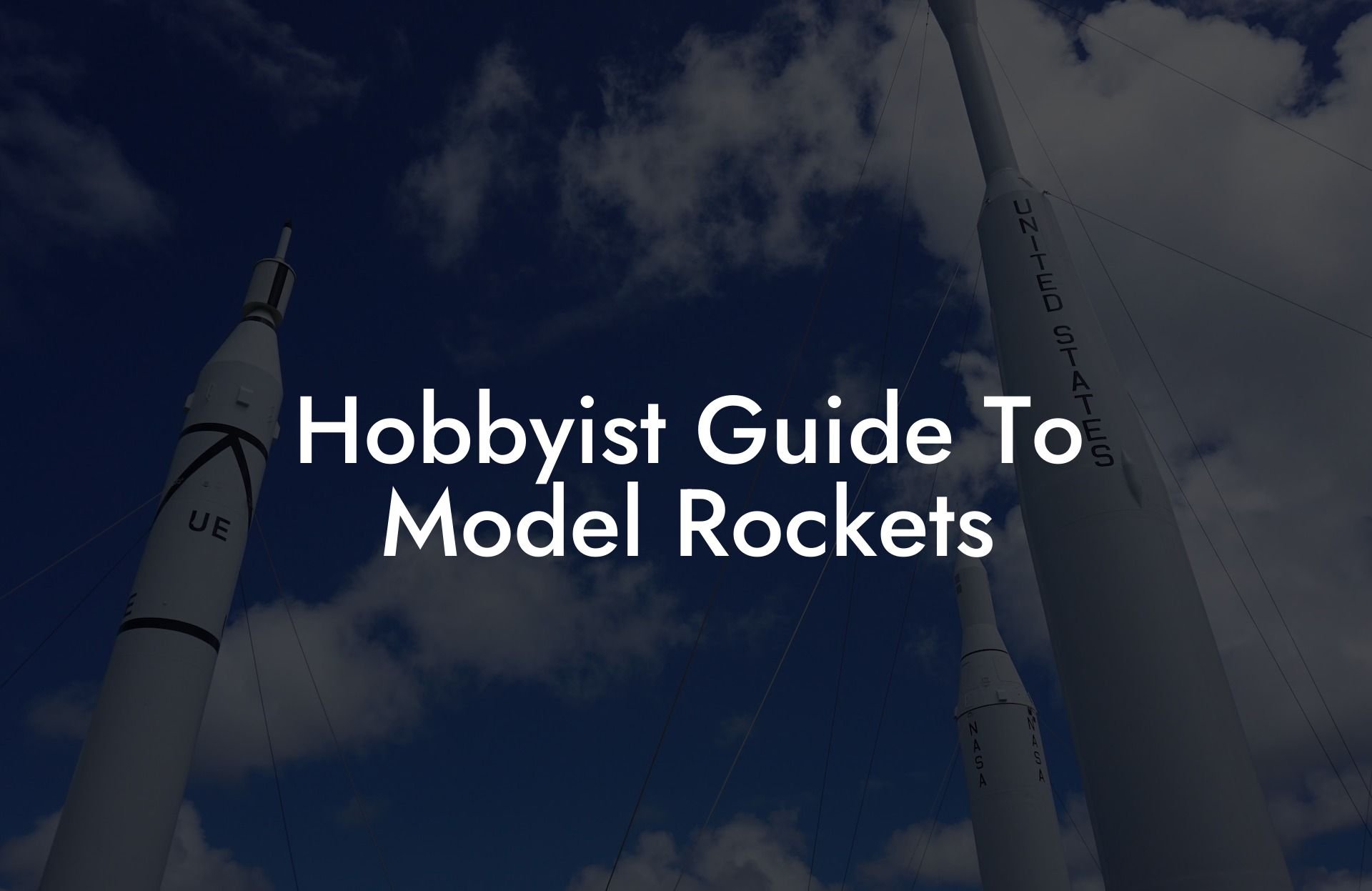 Hobbyist Guide To Model Rockets