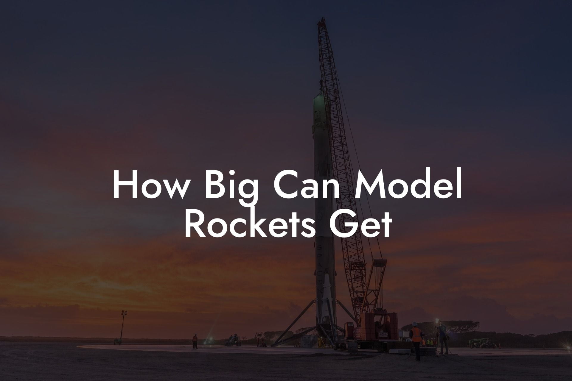 How Big Can Model Rockets Get