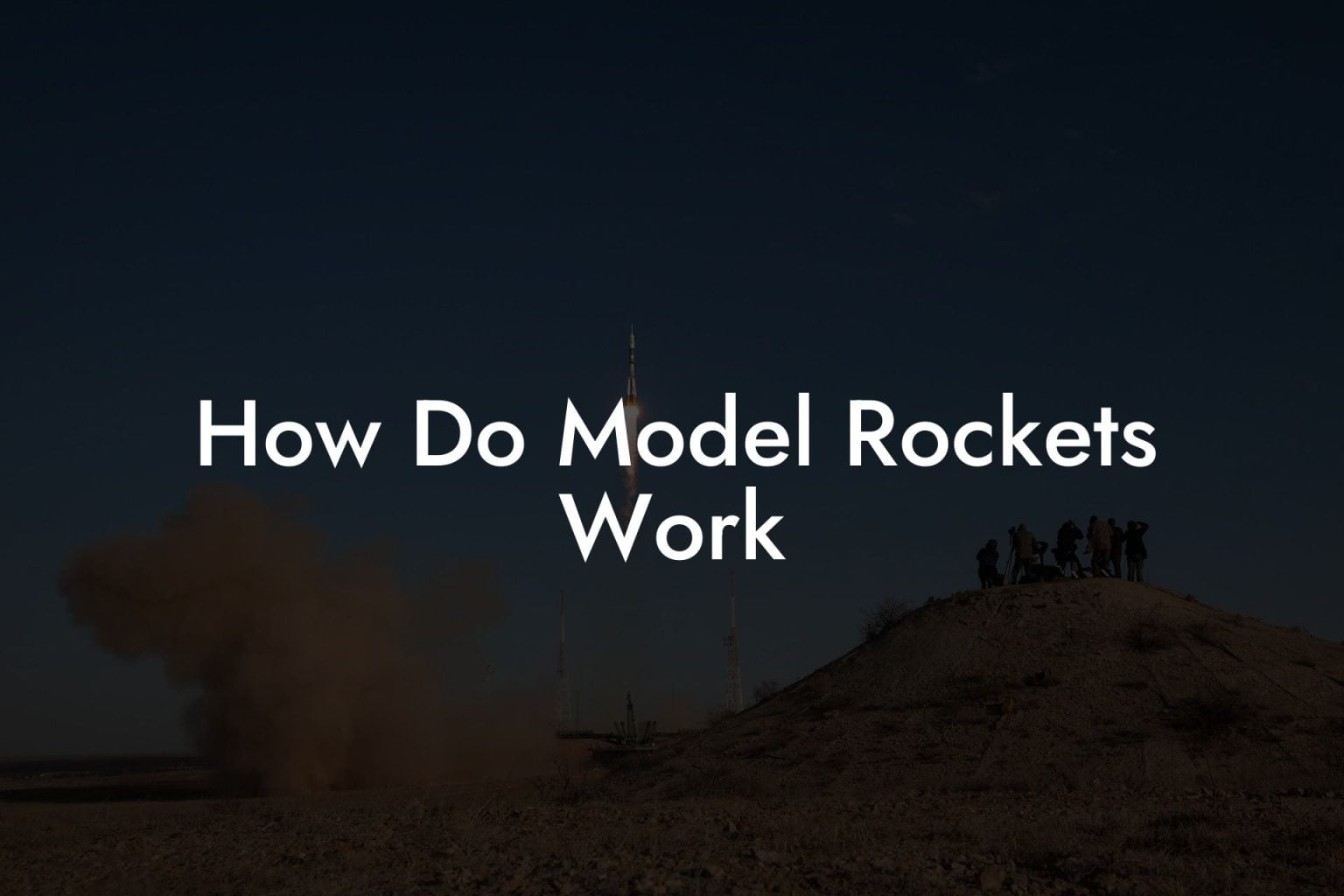 How Do Model Rockets Work Austin Rockets