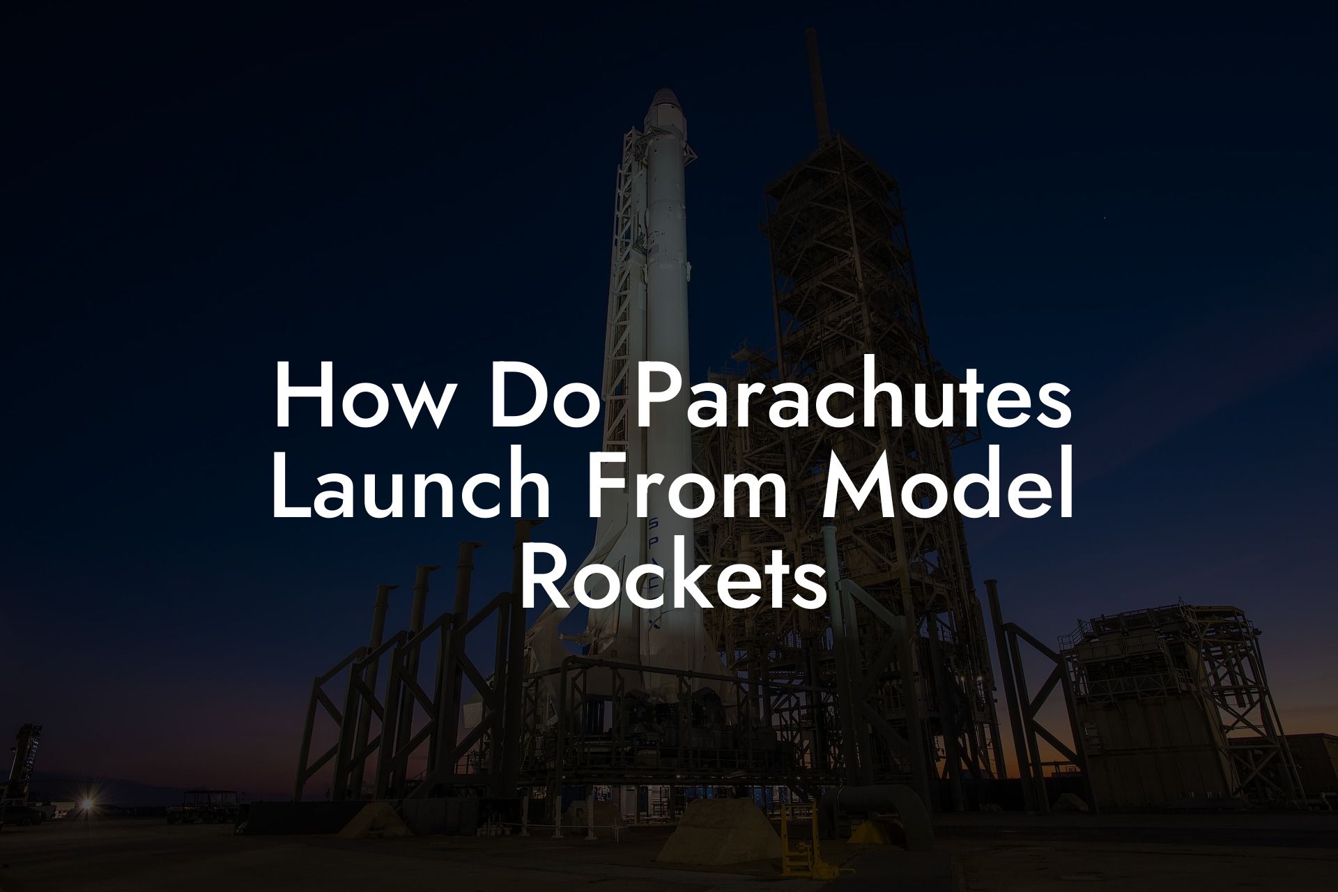 How Do Parachutes Launch From Model Rockets