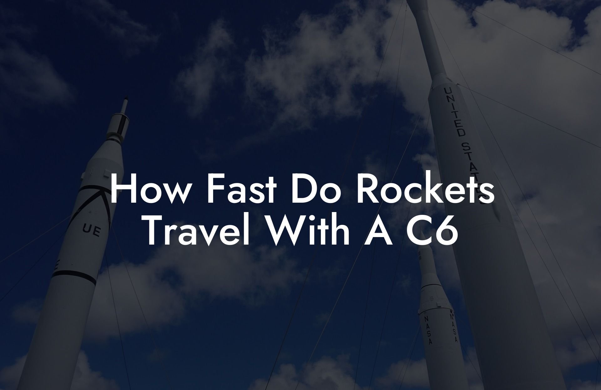 How Fast Do Rockets Travel With A C6