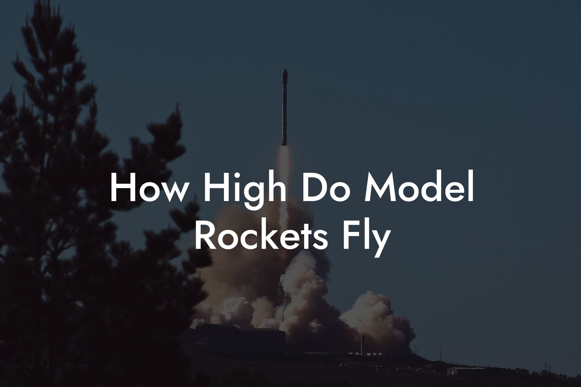 How High Do Model Rockets Fly