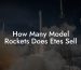 How Many Model Rockets Does Etes Sell