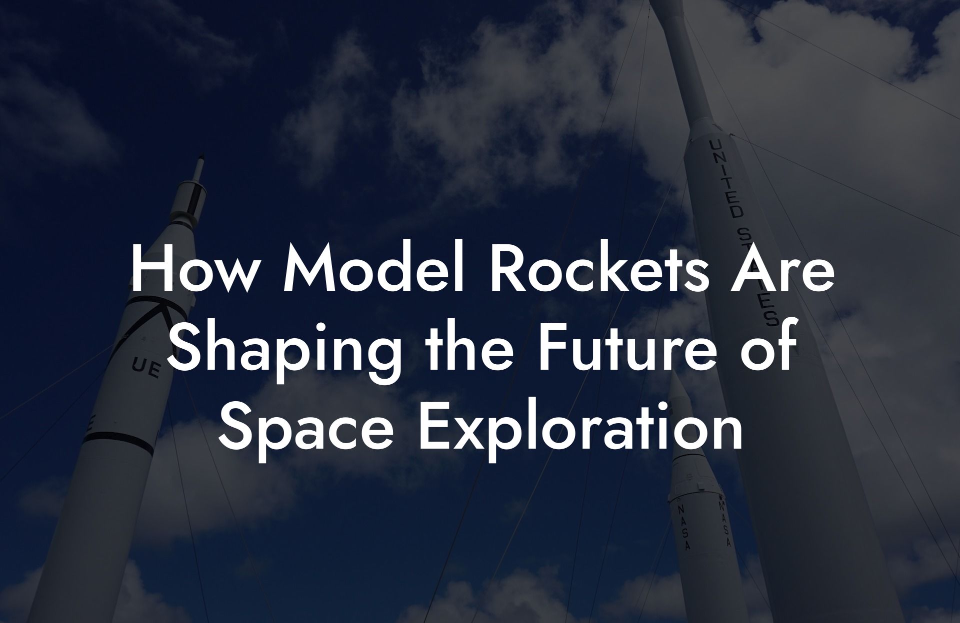 How Model Rockets Are Shaping the Future of Space Exploration