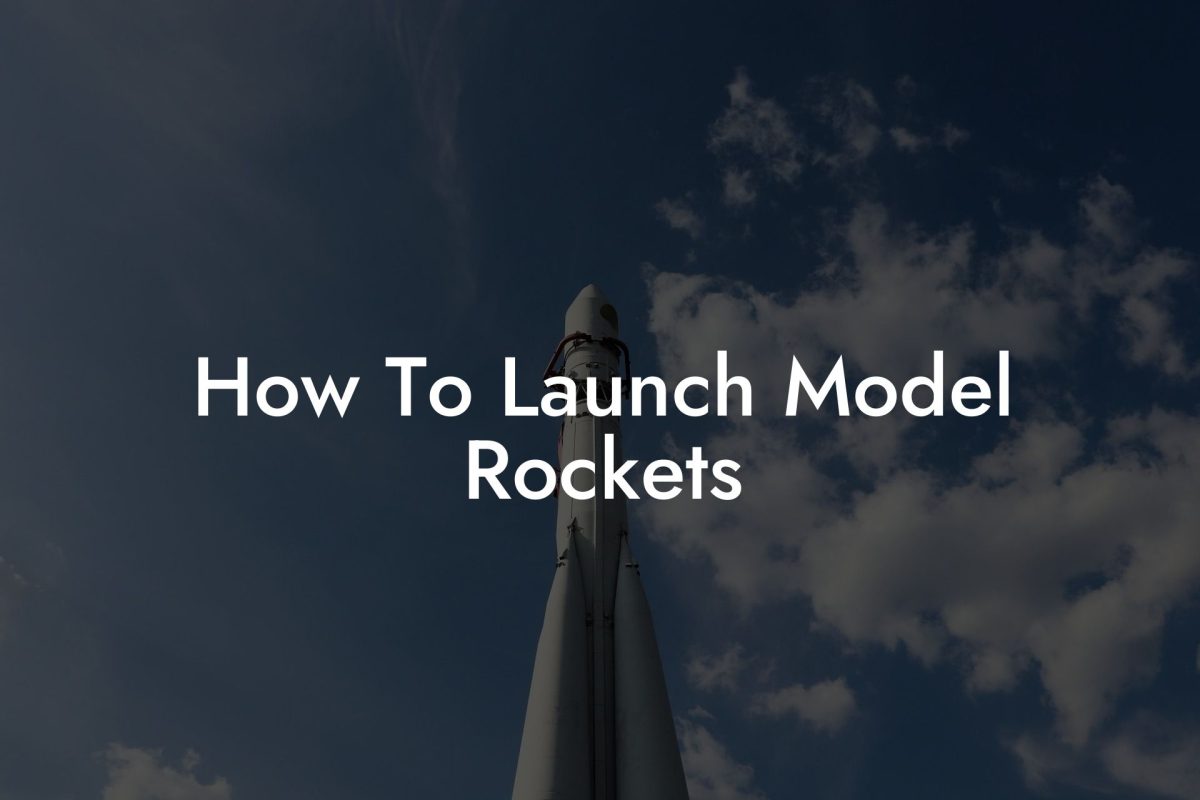 How To Launch Model Rockets