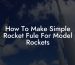 How To Make Simple Rocket Fule For Model Rockets