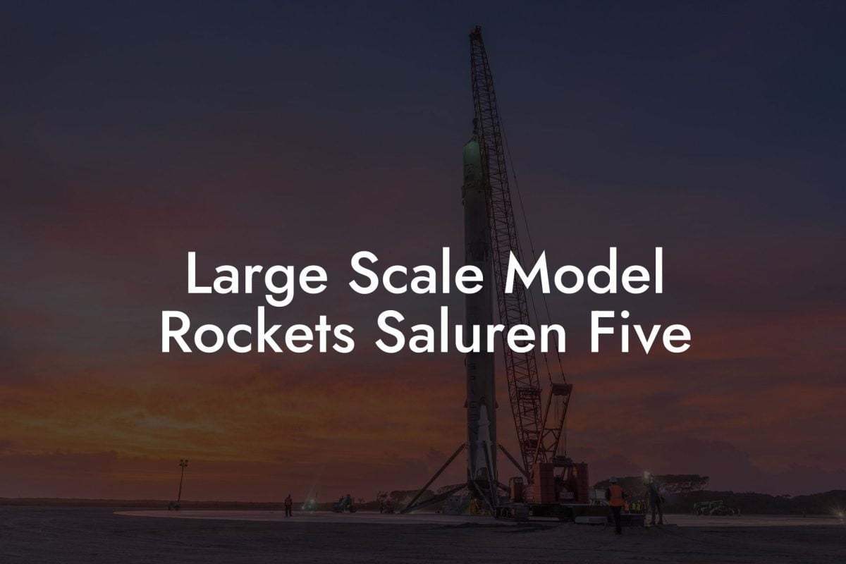 Large Scale Model Rockets Saluren Five